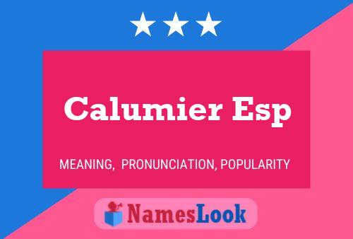 Calumier Esp Namensposter