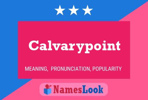 Calvarypoint Namensposter