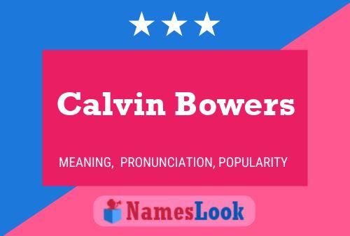 Calvin Bowers Namensposter