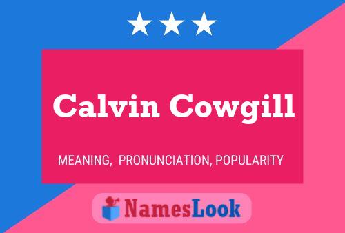 Calvin Cowgill Namensposter