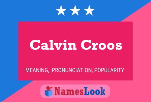 Calvin Croos Namensposter