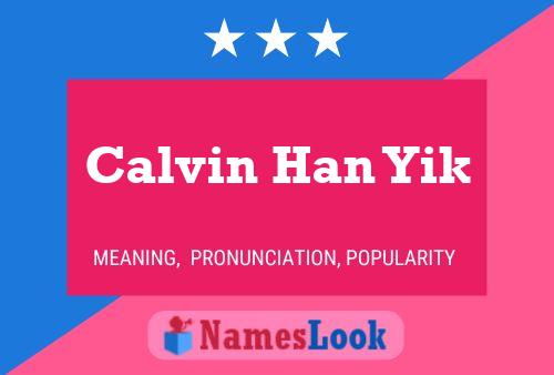 Calvin Han Yik Namensposter