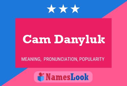 Cam Danyluk Namensposter