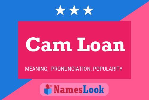 Cam Loan Namensposter