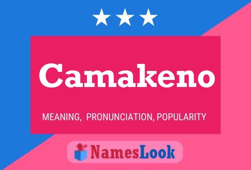 Camakeno Namensposter