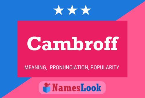 Cambroff Namensposter