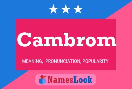 Cambrom Namensposter