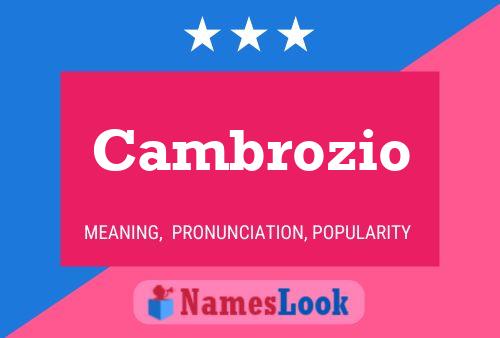 Cambrozio Namensposter