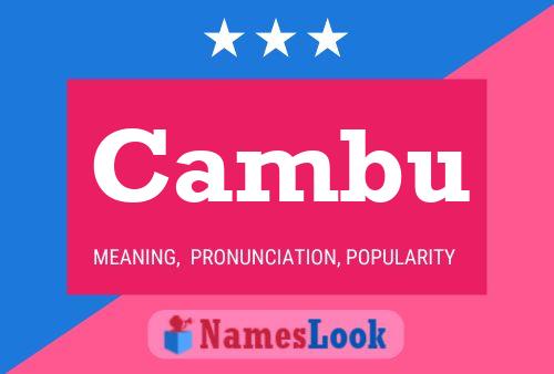 Cambu Namensposter