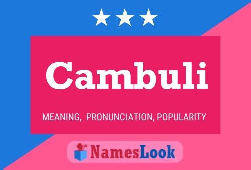 Cambuli Namensposter