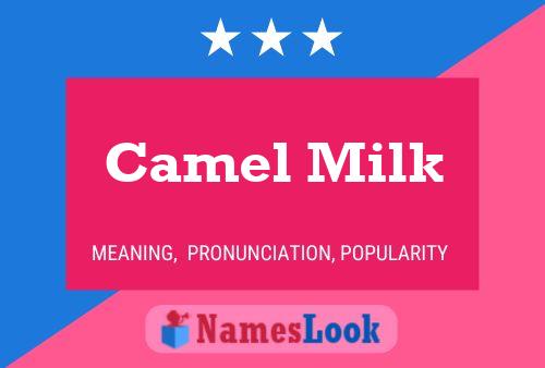 Camel Milk Namensposter