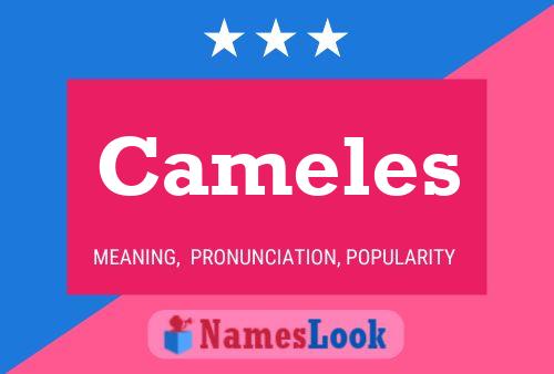 Cameles Namensposter