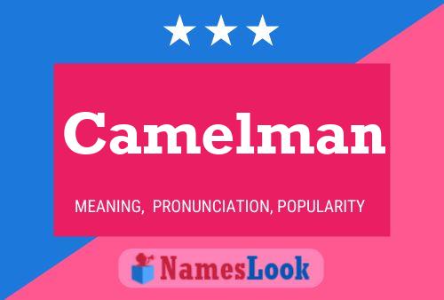 Camelman Namensposter