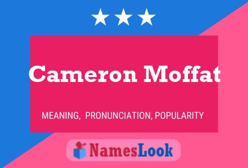 Cameron Moffat Namensposter