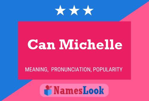 Can Michelle Namensposter