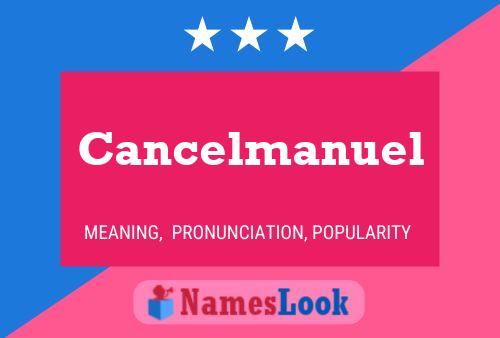 Cancelmanuel Namensposter