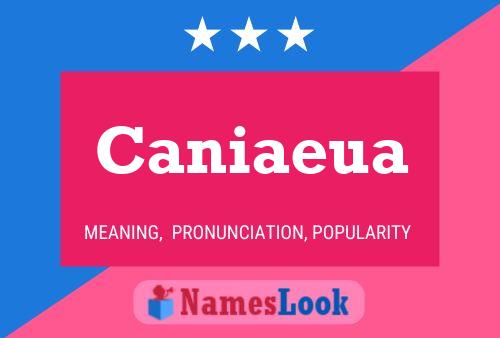 Caniaeua Namensposter