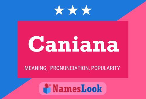 Caniana Namensposter