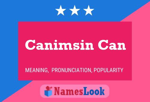 Canimsin Can Namensposter