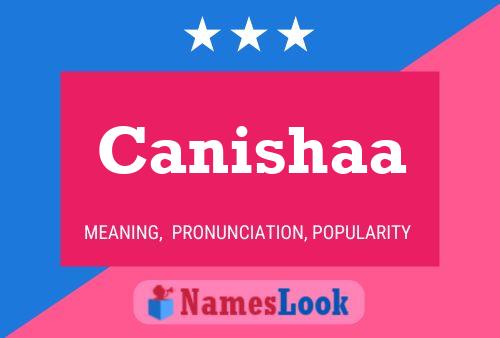 Canishaa Namensposter