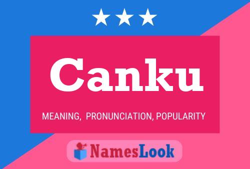 Canku Namensposter