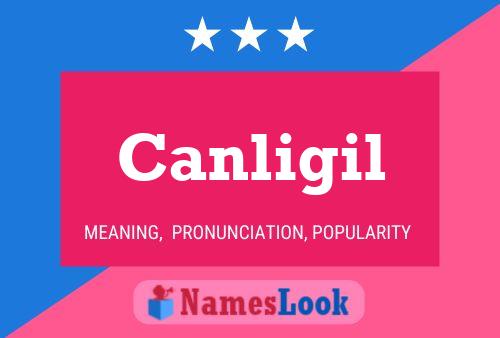 Canligil Namensposter