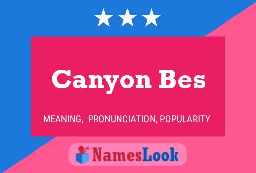 Canyon Bes Namensposter