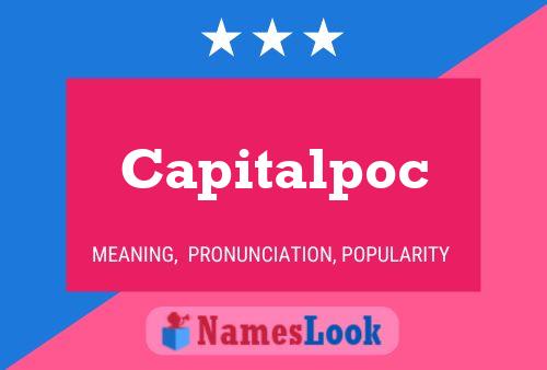 Capitalpoc Namensposter