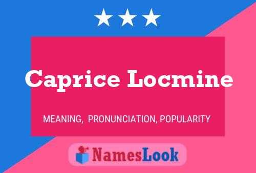 Caprice Locmine Namensposter