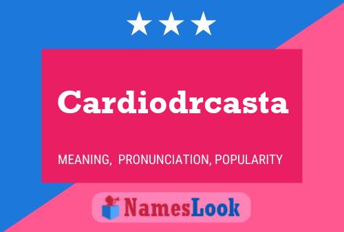 Cardiodrcasta Namensposter