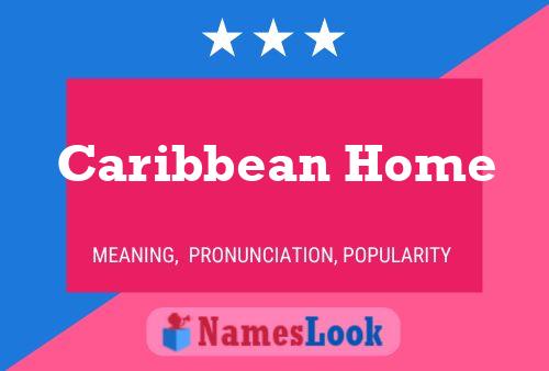 Caribbean Home Namensposter