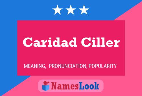 Caridad Ciller Namensposter