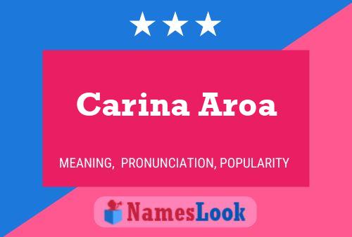 Carina Aroa Namensposter