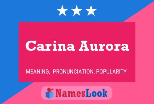 Carina Aurora Namensposter