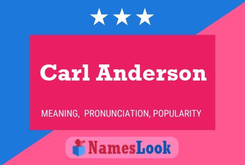 Carl Anderson Namensposter