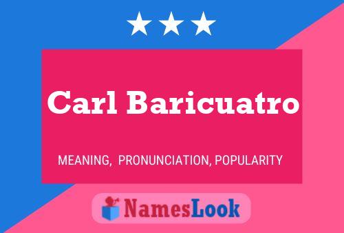 Carl Baricuatro Namensposter