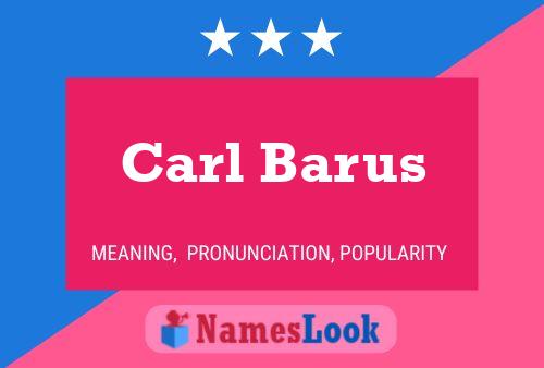 Carl Barus Namensposter