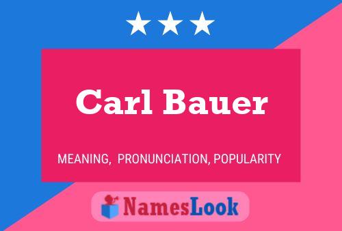 Carl Bauer Namensposter