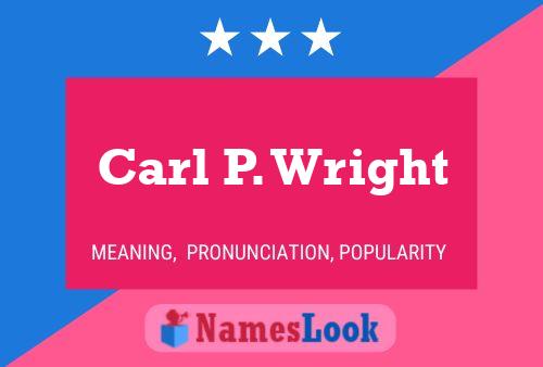 Carl P. Wright Namensposter