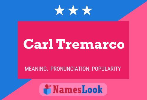 Carl Tremarco Namensposter