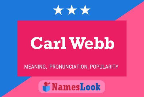 Carl Webb Namensposter