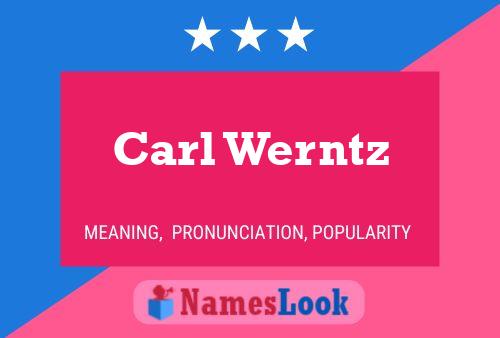 Carl Werntz Namensposter