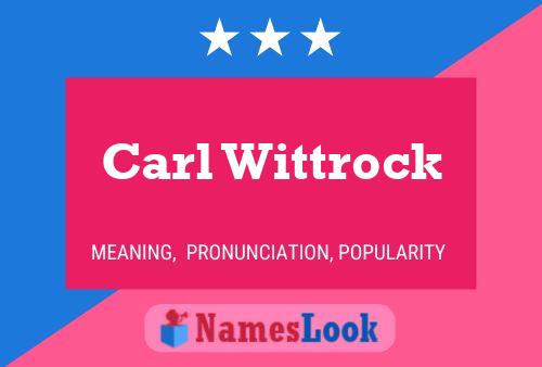 Carl Wittrock Namensposter