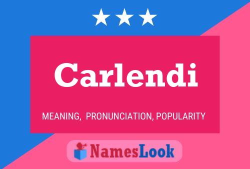 Carlendi Namensposter