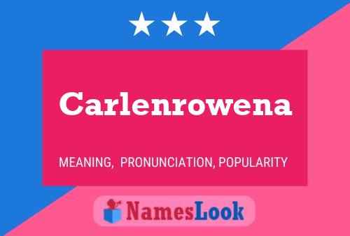 Carlenrowena Namensposter