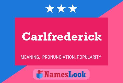 Carlfrederick Namensposter