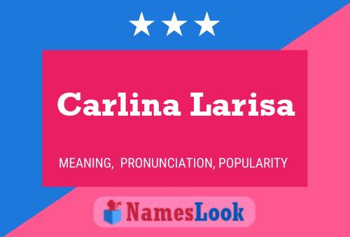 Carlina Larisa Namensposter