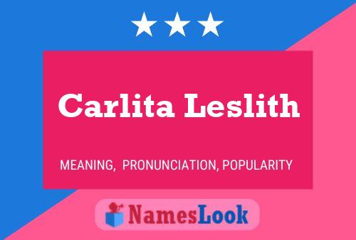 Carlita Leslith Namensposter