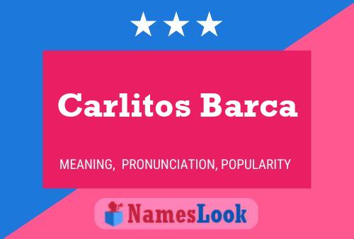 Carlitos Barca Namensposter