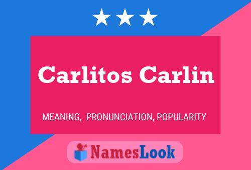 Carlitos Carlin Namensposter